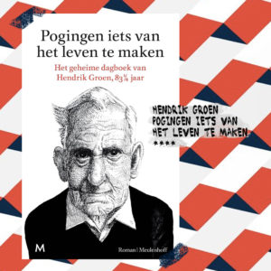 Boekrecensie: Hendrik Groen - Pogingen iets van het leven te maken
