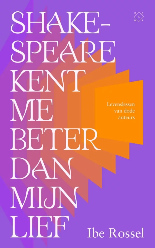 Ibe Rossel – Shakespeare kent me beter dan mijn lief